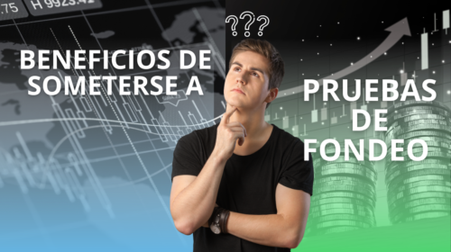 beneficios pruebas de fondeo